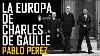 Charles De Gaulle Francia Europa Y El Mundo Una Visi N Alternativa Pablo Perez