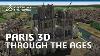 Paris 3d Through The Ages Dassault Syst Mes