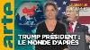 Trump Pr Sident Le Monde D Apr S L Essentiel Du Dessous Des Cartes Arte